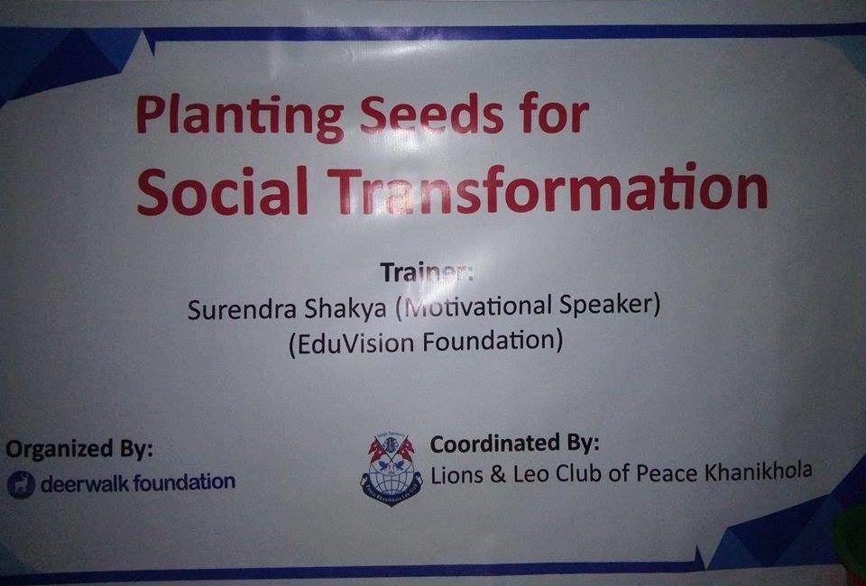 An event banner reading Planting Seeds for Social Transformation, trainer Surendra Shakya, motivational speaker, EduVision Foundation, organised by deerwalk foundation and coordinated by Lions and Leo Club of Peace Khanikhola.